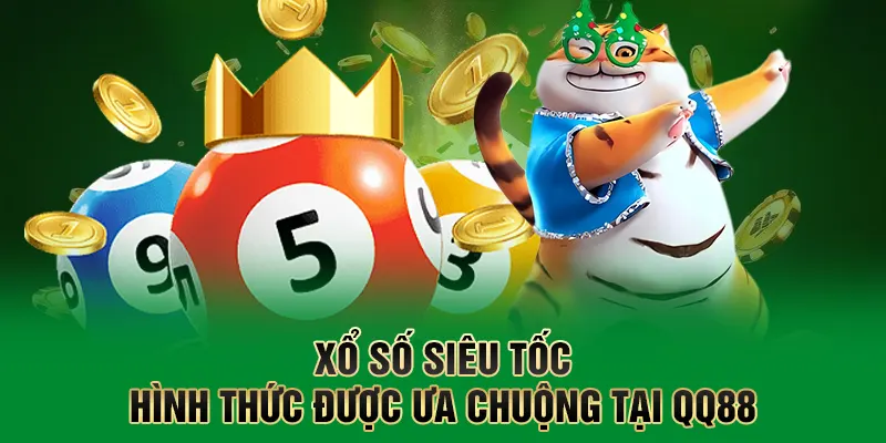 Xổ số siêu tốc - Hình thức được ưa chuộng tại QQ88